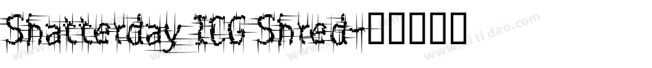 Shatterday ICG Shred字体转换